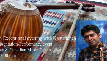 Shahriyar Jamshidi hosted An Exceptional evening with Kamancheh at Canadian Music Centre